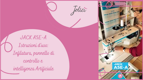 Copertina dell'articolo del blog di Jolicì dedicato al funzionamento della macchina per cucire industriale JACK A5E-A